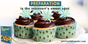 Preparation is the introvert's sweet spot.
